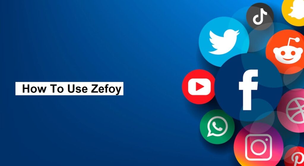 How To Use Zefoy